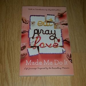 "Eat pray love made me do it" book